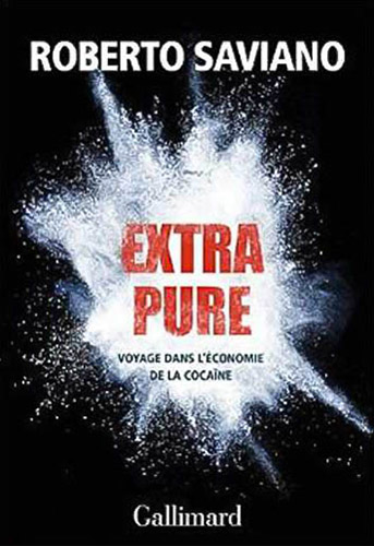 Drogues, addictions, produits addictifs, cocaïne, coca, DROG lu et approuvé - Extra pure de Roberto Saviano