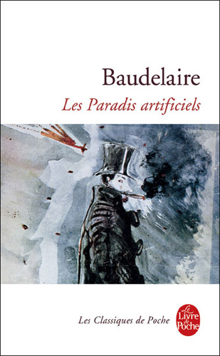 Drogues, addictions, produits addictifs, Les paradis artificiels de Charles Baudelaire