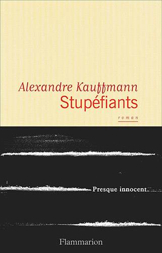 Drogues, addictions, produits addictifs, “Stupéfiants“ de Alexandre Kauffmann