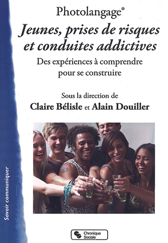 Drogues, addictions, produits addictifs, “Jeunes, prises de risques et conduites addictives“ sous la direction de Claire Béliste et Alain Douiller
