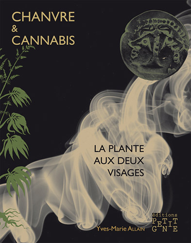 Drogues, addictions, produits addictifs, “Chanvre et cannabis. La plante aux deux visages“ de Yves-Marie Allain