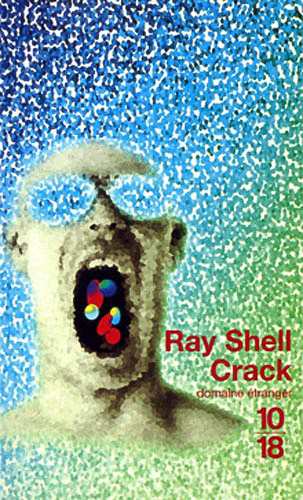 Drogues, addictions, produits addictifs, Crack de Ray Shell