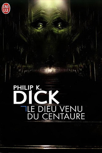 Drogues, addictions, produits addictifs, “Le dieu venu du centaure“ de Philip K. Dick