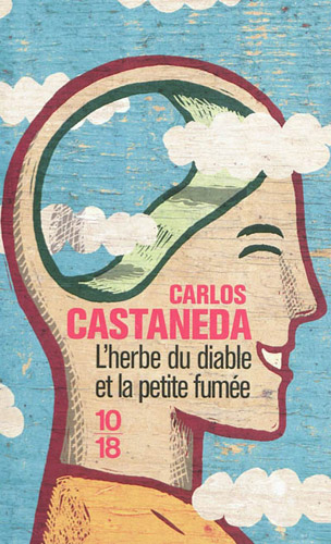 Drogues, addictions, produits addictifs, L'herbe du diable et la petite fumée de Carlos Castaneda
